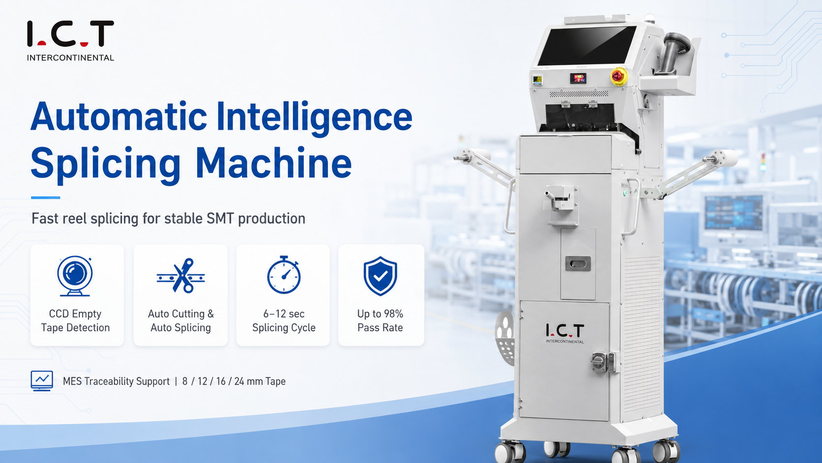 I.C.T Automatic Splicing Machine מכונת חיבור אוטומטית ICT