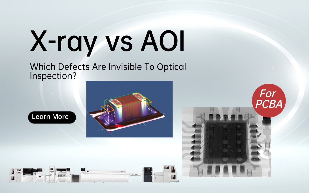 1.0 X-ray vs AOI- Which Defects Are Invisible To Optical Inspection 1.0 רנטגן לעומת AOI- אילו פגמים אינם נראים לבדיקה אופטית